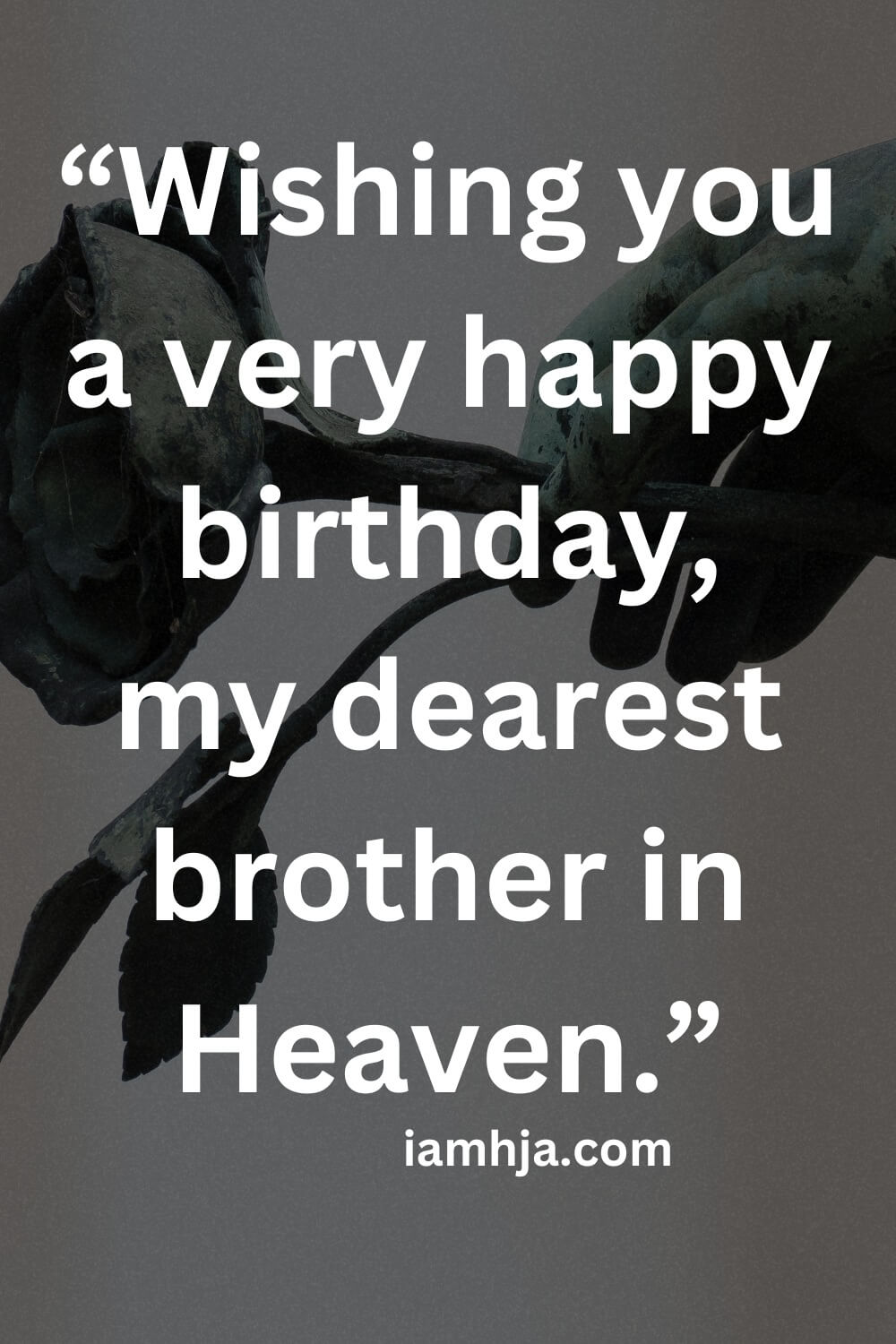 Happy Birthday In Heaven Brother Wishes An Unforgettable Day