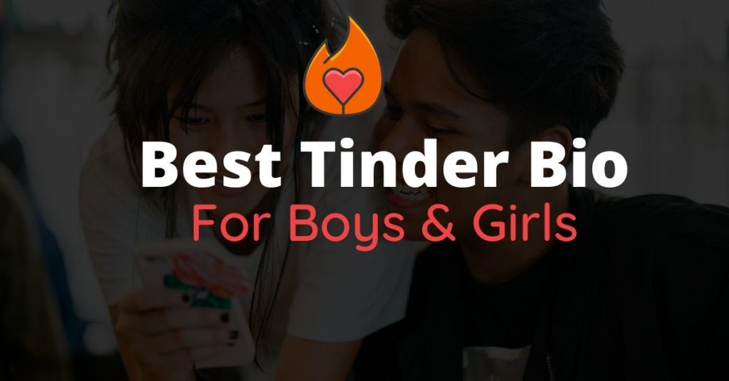 410+ Best Tinder Bio For Boys & Girls