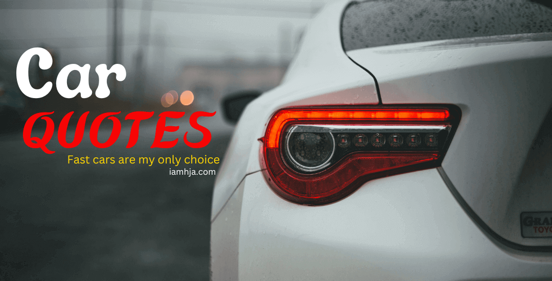 270 Best Car Quotes and Sayings for Car Lovers