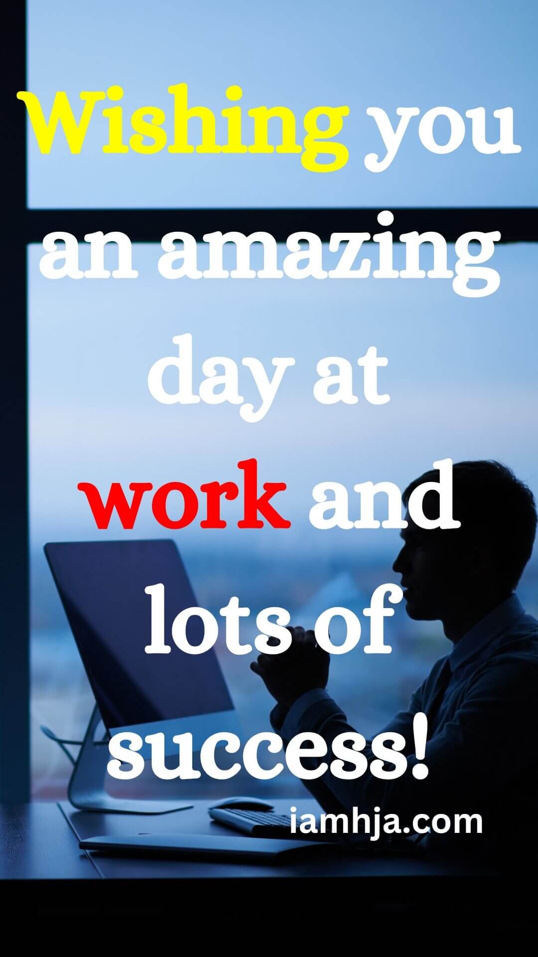 140+ Have a Great Day at Work Messages for Him/Her