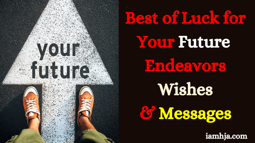 150-best-of-luck-for-your-future-endeavors-wishes-messages